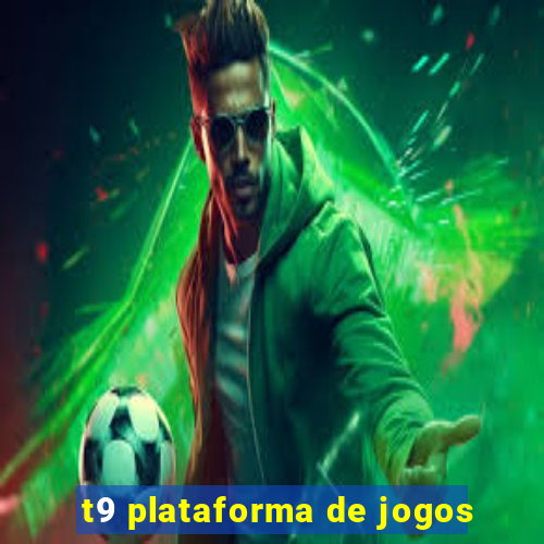 t9 plataforma de jogos